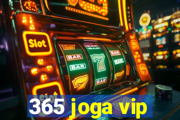 365 joga vip